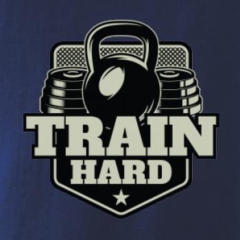 Train hard