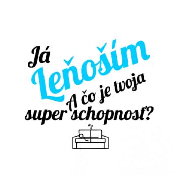 Já leňoším - tvoja super schopnosť - šikmý Já leňoším - tvoja super schopnosť - šikmý