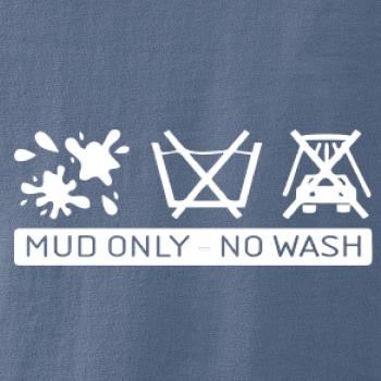 Mud Only - No wash