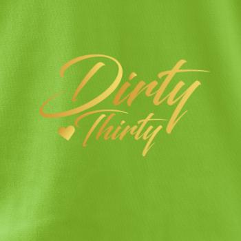 Dirty thirty 30