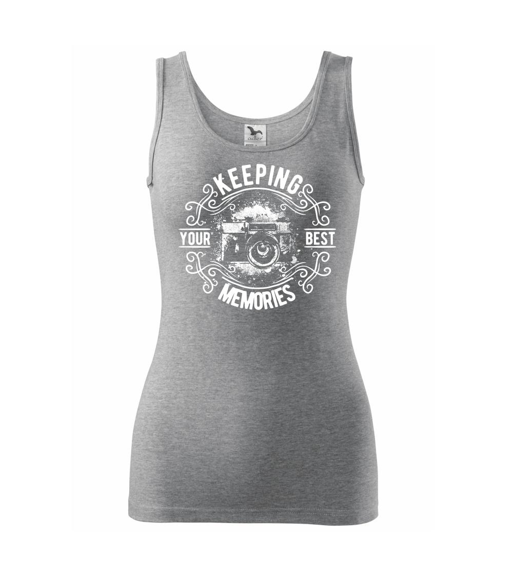 Keeping your Best Memories Keeping your Best Memories