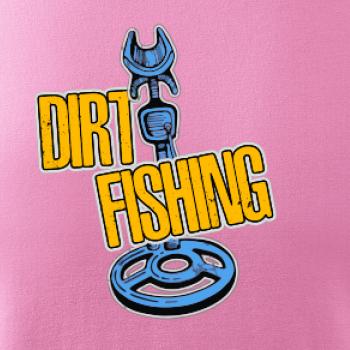 Dirt fishing Dirt fishing