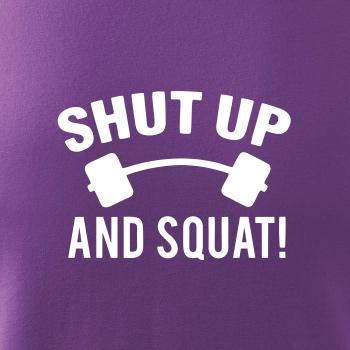 Shut up and squat