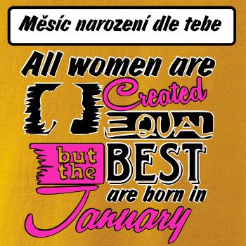 All woman are created - best (Vlastný nápis mesiac narodenia)