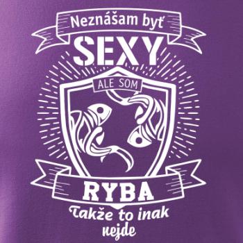 Neznášam byť sexy - Ryba
