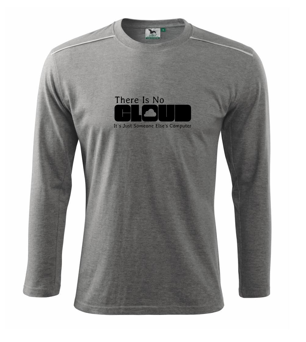 Tričká pre ajťákov - There Is No Cloud Its Just Someone Else's Computer - Tričko s dlhým rukávom Long Sleeve