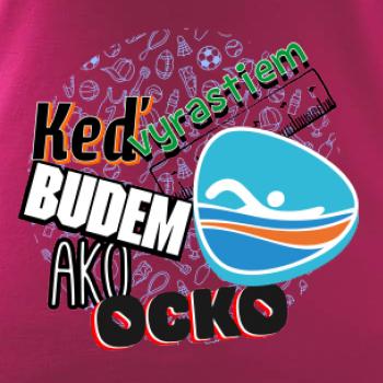 Keď vyrastiem budem ako ocko Plávanie 