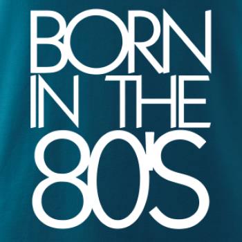 Born In The 80's Born In The 80's