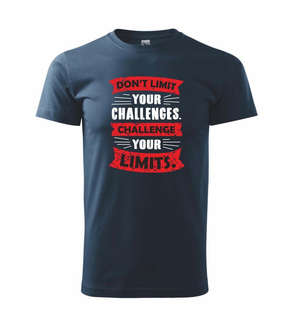 Challenge your limits Challenge your limits