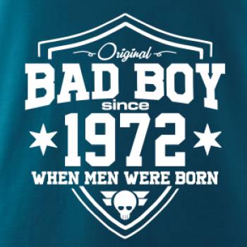 Bad boy since 1972 Bad boy since 1972