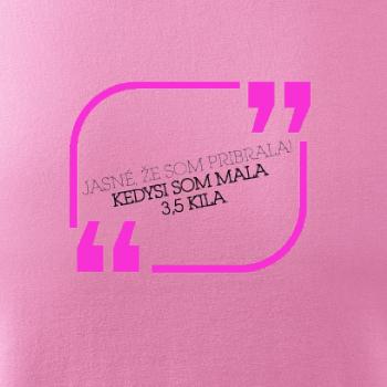 Jasné, že som pribrala