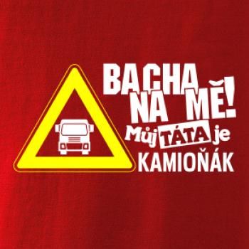 Bacha na mňa! Môj otec je Kamioňák