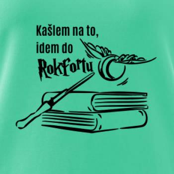 Kašlem na to, idem do Rokfortu