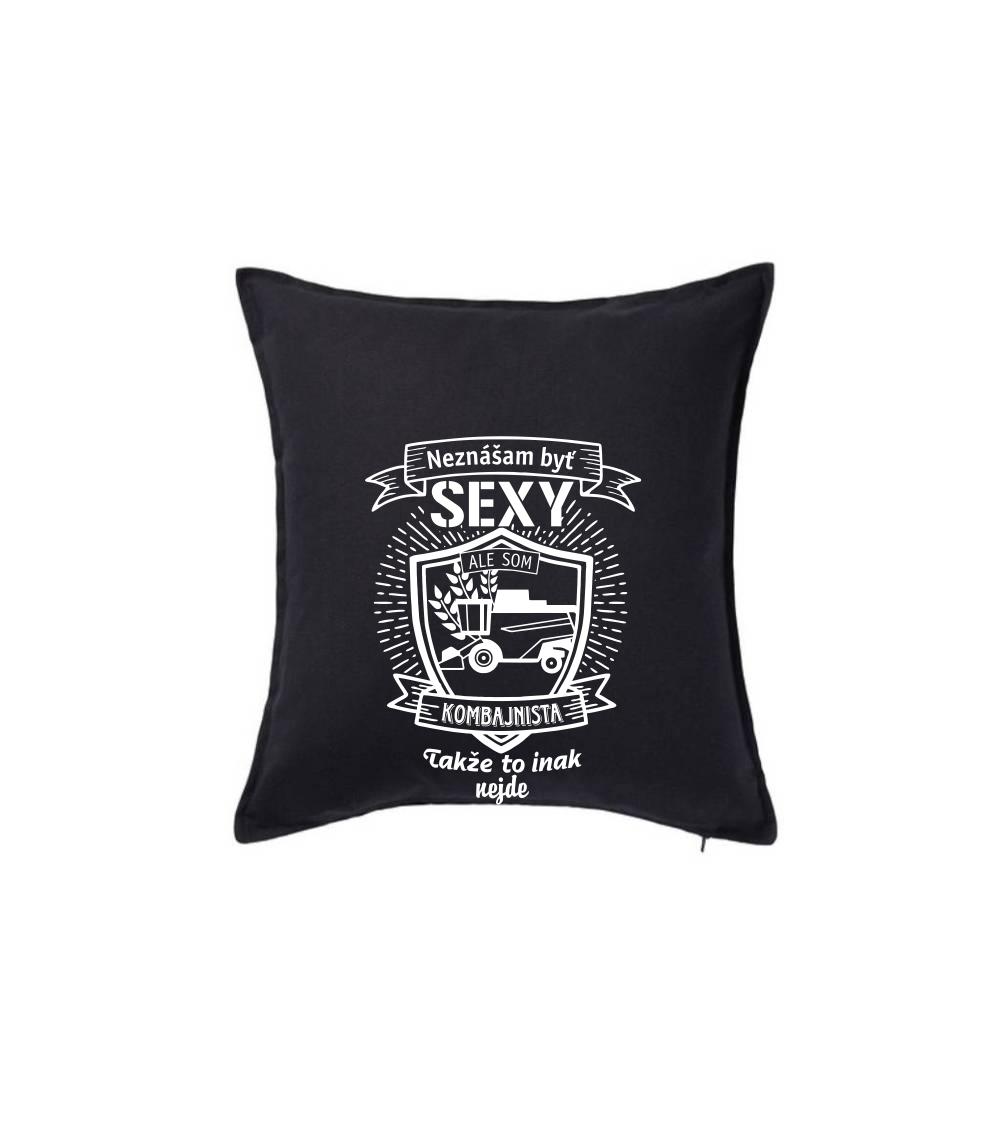 Neznášam byť sexy - Kombajnista - Vankúš 50x50