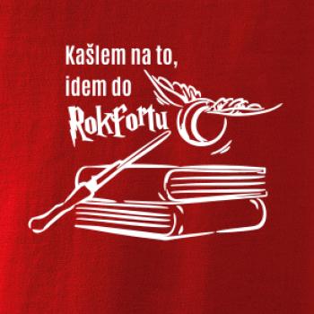 Kašlem na to, idem do Rokfortu