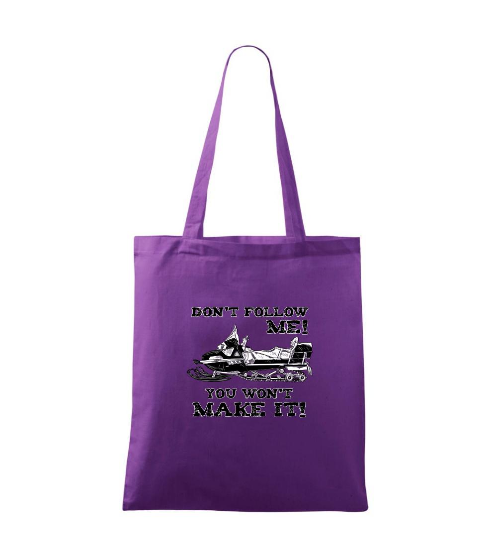 Don’t Follow Me, You Won’t Make It