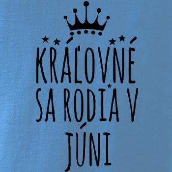 Kráľovné sa rodia v júni