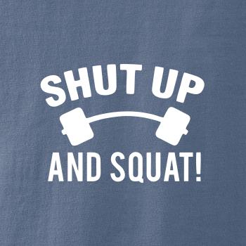 Shut up and squat