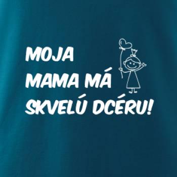 Moja mama má skvelú dcéru