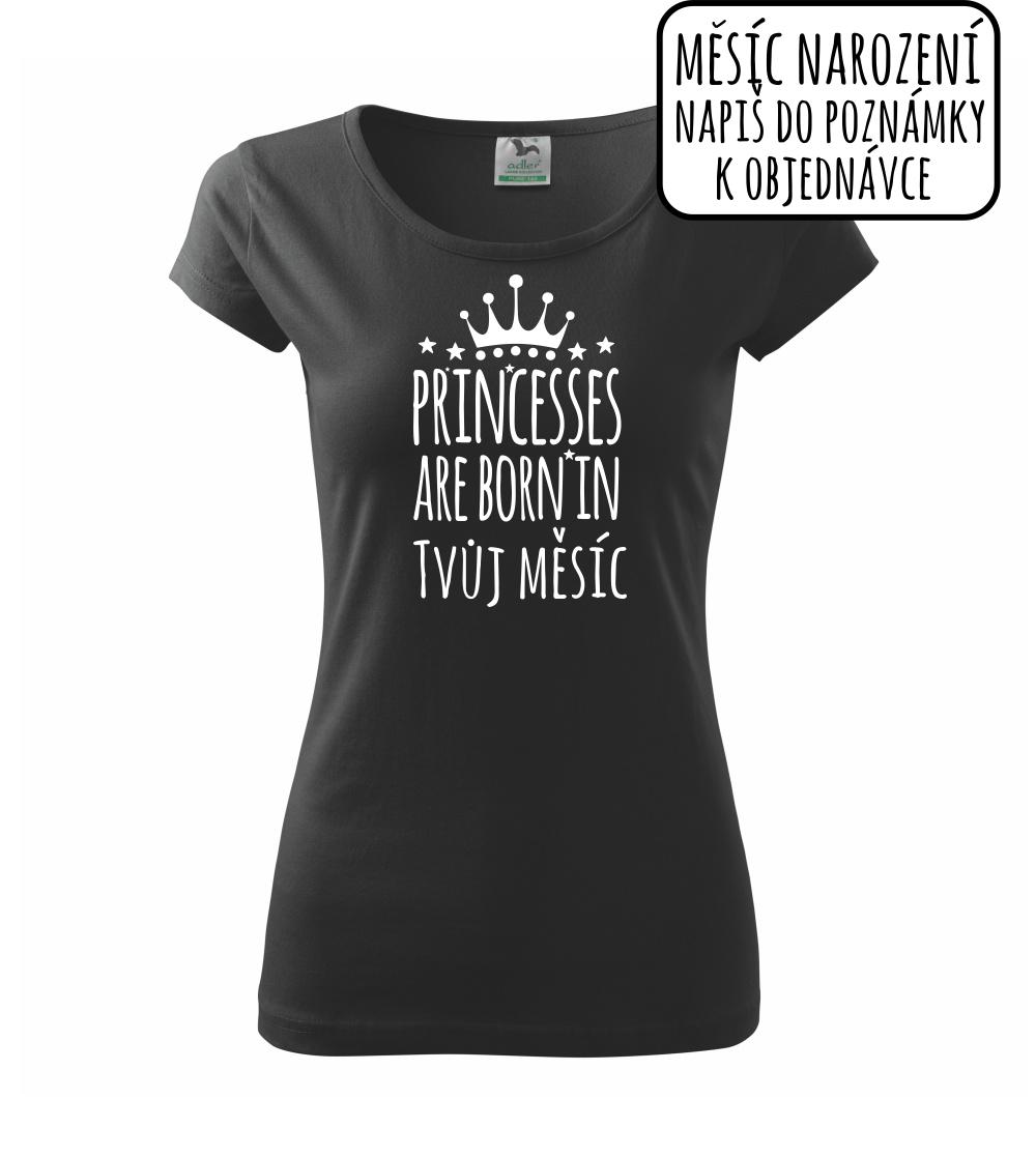 Princesses are born in (Vlastný nápis mesiac narodenia) Princesses are born in (Vlastný nápis mesiac narodenia)