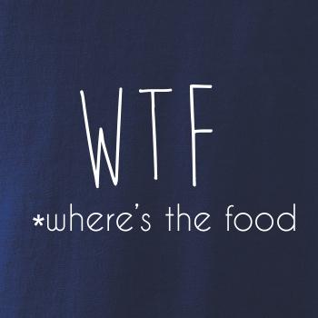 WTF-where's the food WTF-where's the food