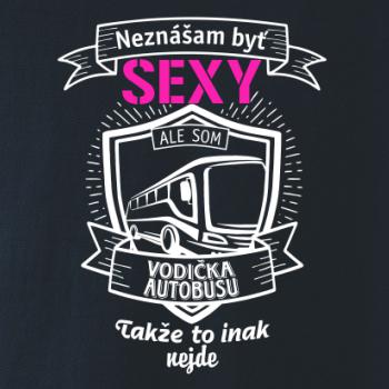 Neznášam byť sexy  - vodič autobusu, vodička autobusu Neznášam byť sexy  - vodič autobusu, vodička autobusu