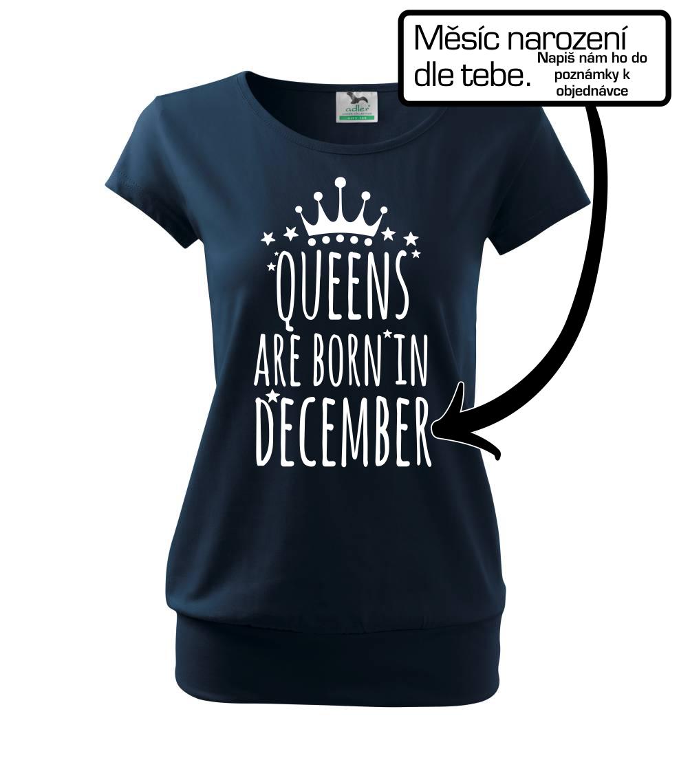 Queens  are born in (Vlastný nápis mesiac narodenia) Queens  are born in (Vlastný nápis mesiac narodenia)