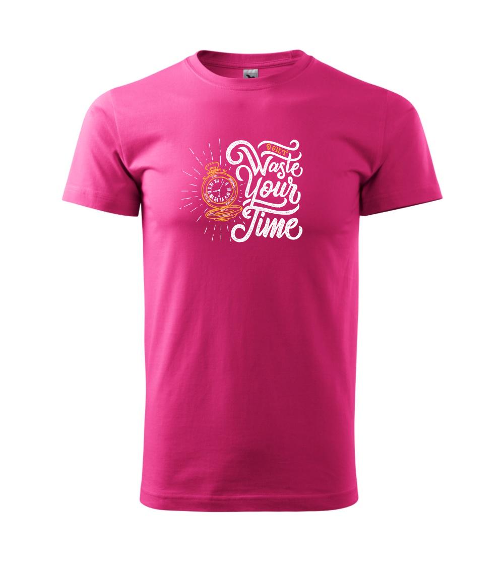 Don't Waste Your Time Don't Waste Your Time