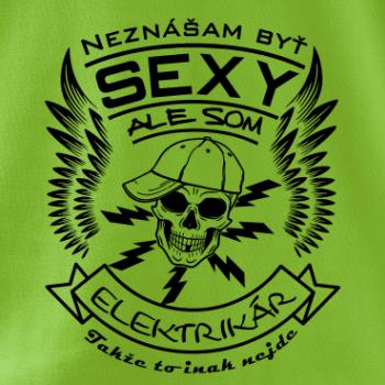 Neznášam byť sexy ale som Elektrikár