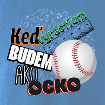 Keď vyrastiem budem ako ocko baseball