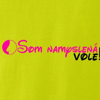 Som namyslená vole!