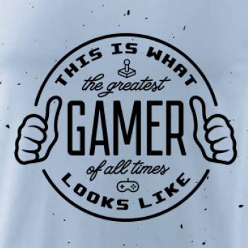 Look like Greatest gamer