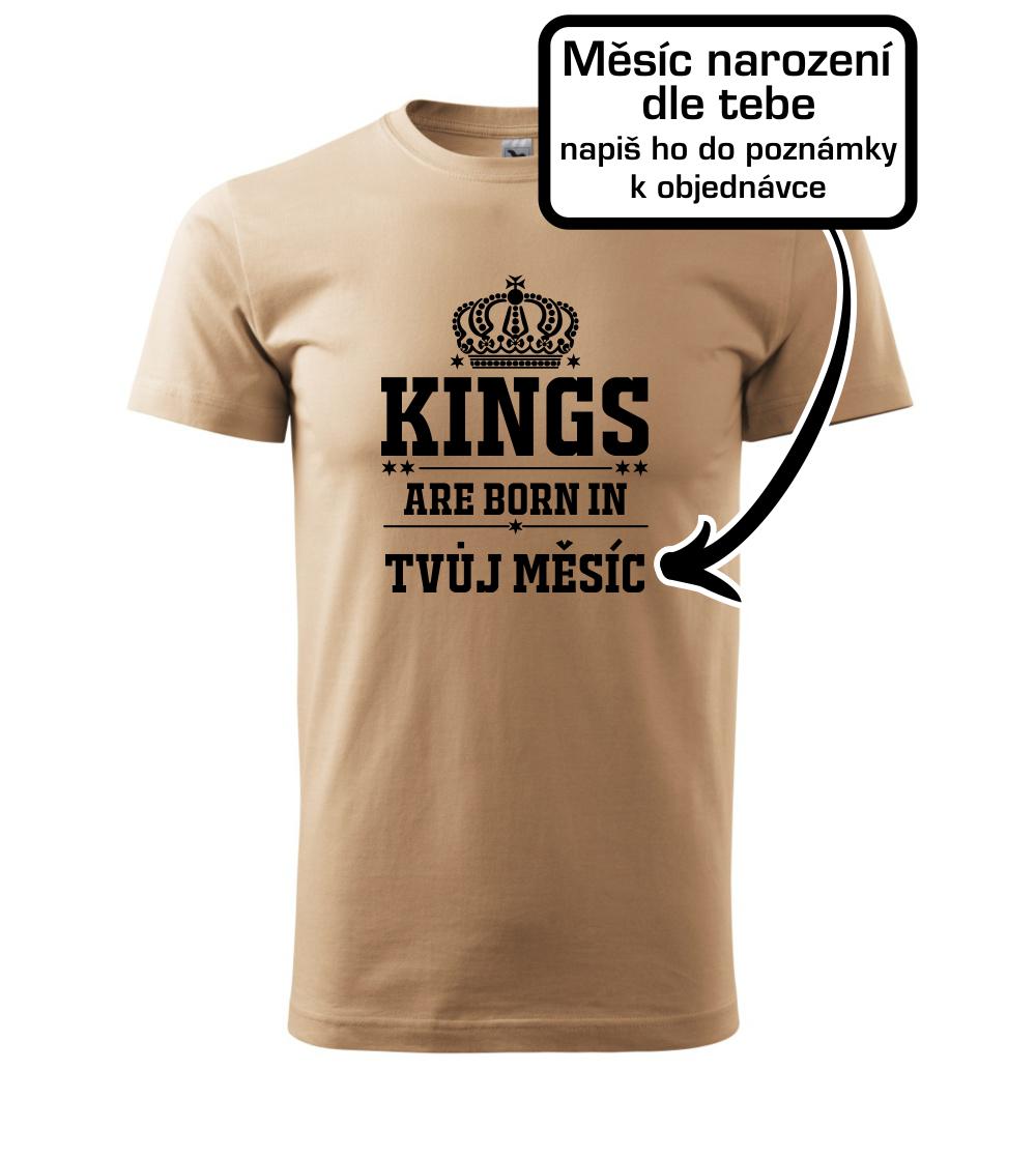 Kings are born in (vlastný nápis mesiac narodenia) Kings are born in (vlastný nápis mesiac narodenia)