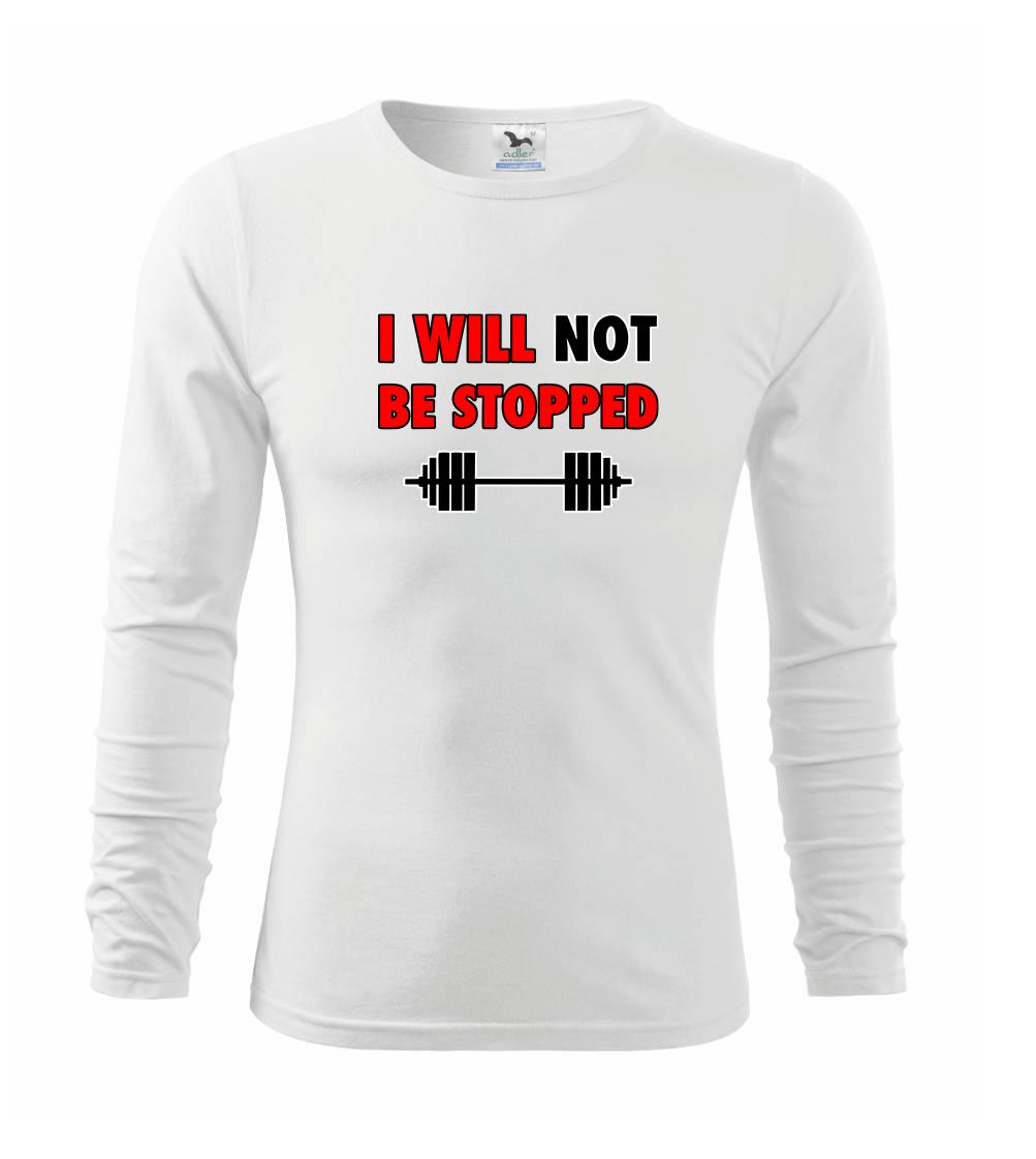 Posilňovani - I will not be stopped - Tričko detské Long Sleeve