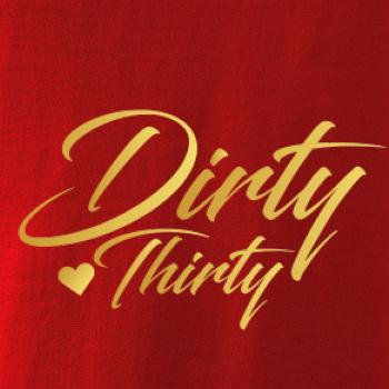 Dirty thirty 30