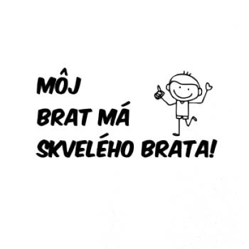 Môj brat má skvelého brata
