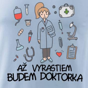 Až vyrastiem budem doktorka