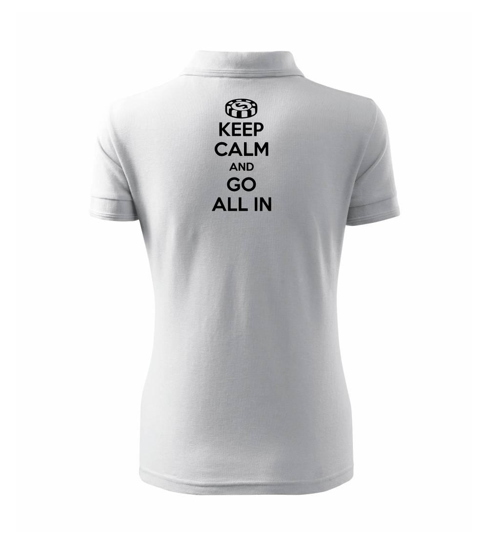 Keep calm and go all in Keep calm and go all in