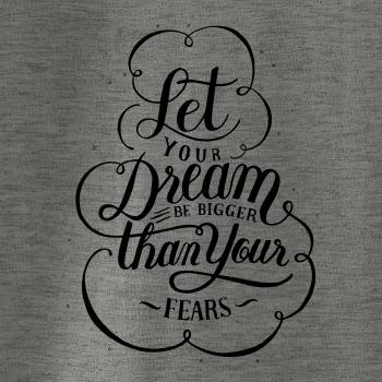 Let your dream bigger Let your dream bigger