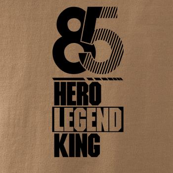 Hero, Legend, King x Queen 1985