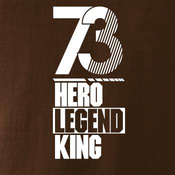 Hero, Legend, King x Queen 1973