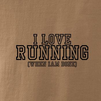 I love running when i done I love running when i done