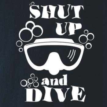 Shut up and dive Shut up and dive