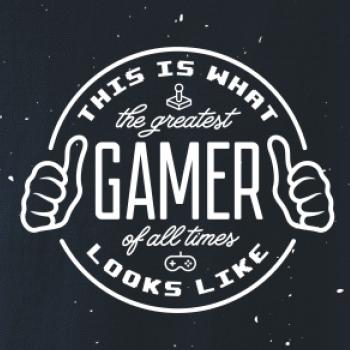 Look like Greatest gamer