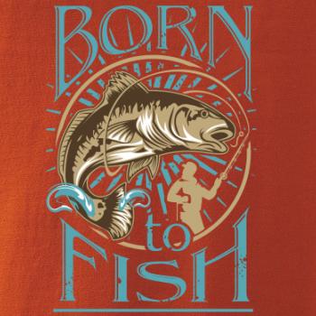 Born to fish