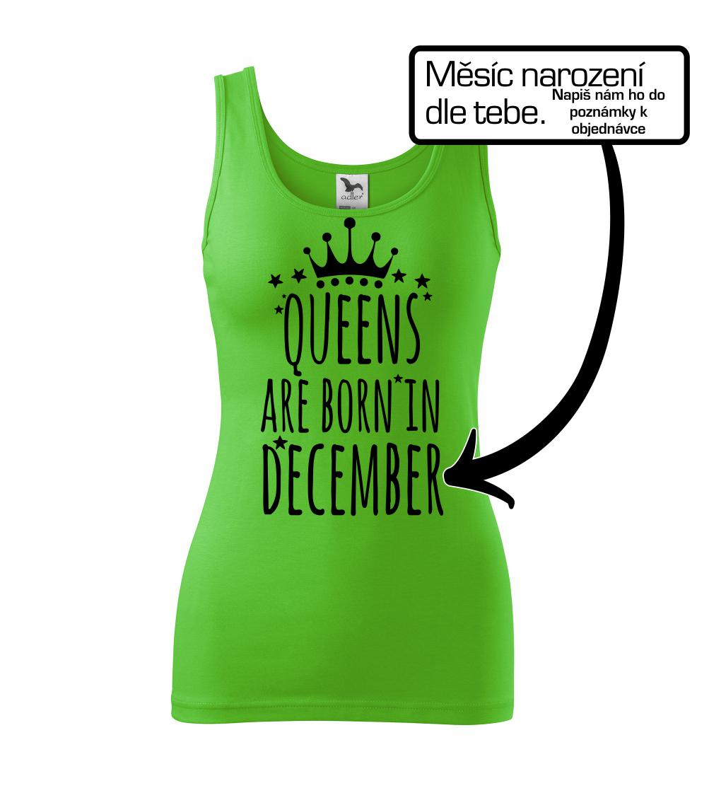 Queens  are born in (Vlastný nápis mesiac narodenia) Queens  are born in (Vlastný nápis mesiac narodenia)