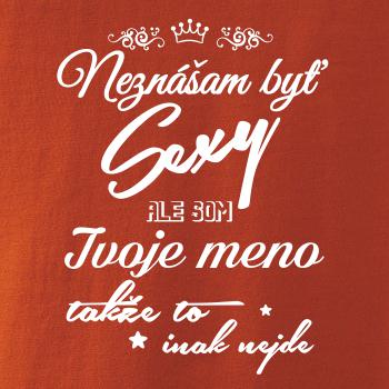 Neznášam byť sexy - Vlastné meno