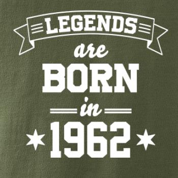 Legends are born in 1962 Legends are born in 1962