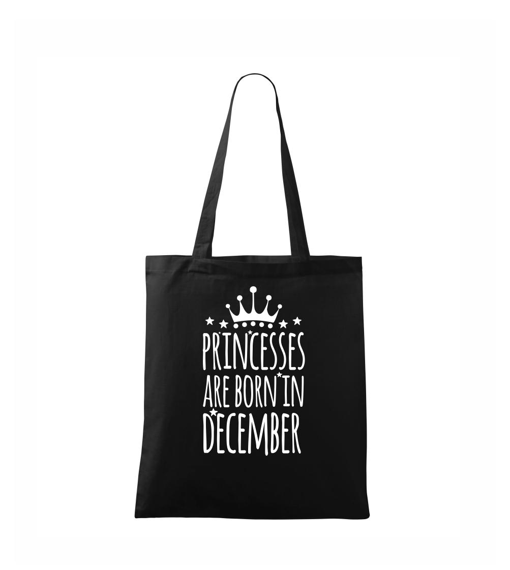 Tričká pre narodených v decembri - Princesses are born in December - Taška bavlnená