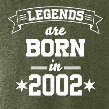 Legends are born in 2002 Legends are born in 2002
